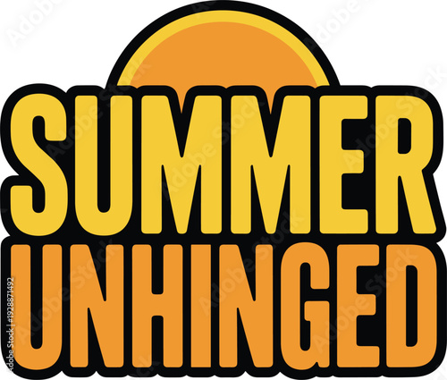 Summer unhinged text design with sun graphic and bold lettering