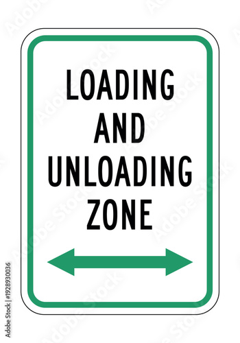 Loading and Unloading Zone sign with green double-headed arrow for designated vehicle access