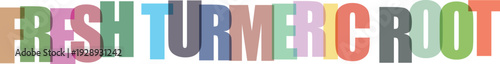 Multicolored letters spelling fresh turmeric root text