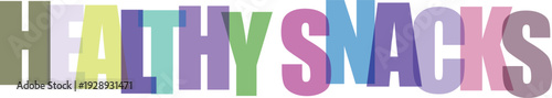 Colorful text healthy snacks in playful multicolored letters playful typography snack sign