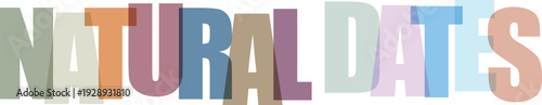 Colorful block letters spelling natural dates with gradient colors colorful letters