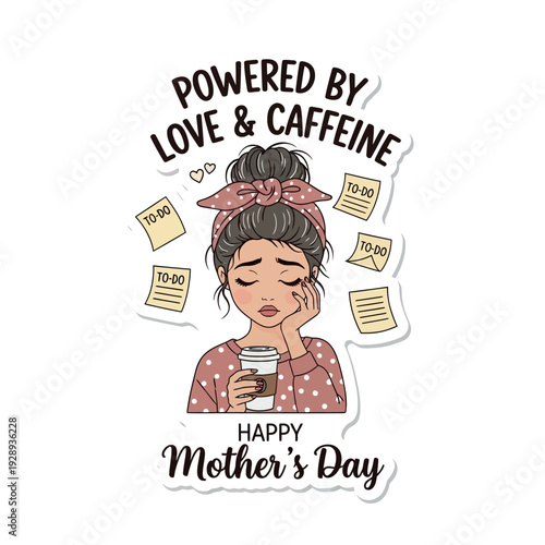Tired mom illustration powered by love and caffeine a cute Mothers Day sticker design for busy women