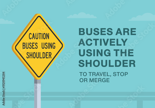 Safe driving tips and traffic regulation rules. Close-up of canadian "caution buses using shoulder" sign meaning. Flat vector illustration template.