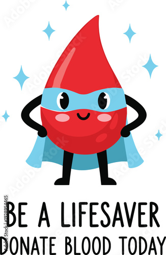 Be a lifesaver cartoon blood drop encourages blood donation