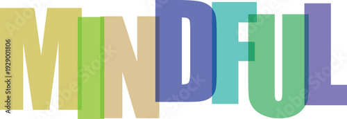 Large colorful overlapping letters spelling out the word MINDFUL on a Colorful text effect