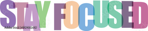 Large overlapping letters spelling STAYFOCUSED in pastel and muted Colorful text effect