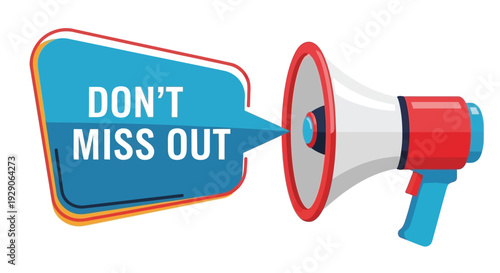 A vibrant red and blue megaphone illustration with the text don t miss out