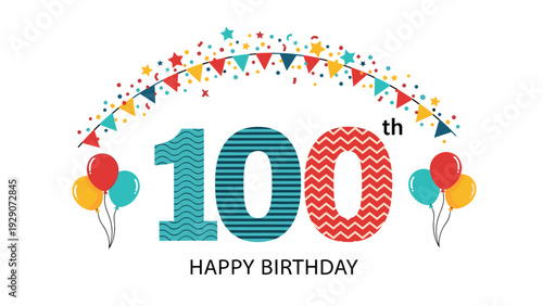 Celebration banner for a 100th birthday features a large patterned number 100 with colorful balloons and festive bunting.