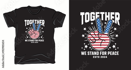 T-shirt design print illustration American flag peace sign hand gesture t-shirt design on black background with together we stand for peace text