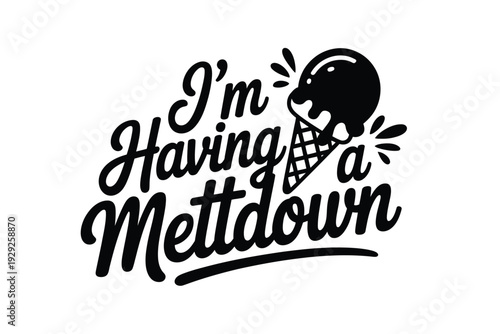 Melting ice cream cone with a humorous meltdown phrase illustration