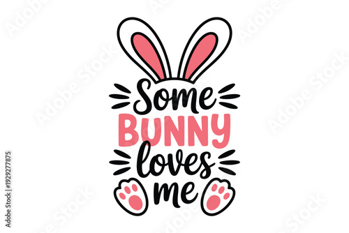 Bunny loves me cute Easter illustration with pink and black text