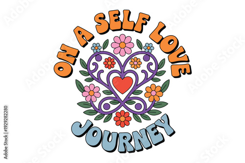 A colorful illustration of a heart with flowers and the words 'on a self love journey'