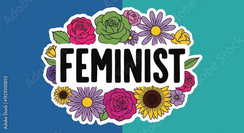 Feminist typography text surrounded by colorful floral border and flowers