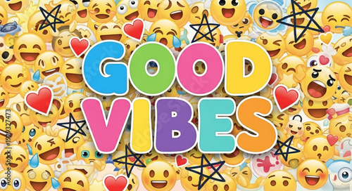 Good Vibes - A Colorful and Positive Message with Emoji Background.