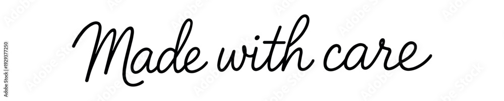 Fototapeta premium Clean modern monoline hand lettering of the phrase: Made with care . Smooth single line strokes rounded ends subtle right slant and kerning high readability vector like crisp edges black