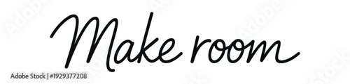 Clean modern monoline hand lettering of the phrase: Make room . Smooth single line strokes rounded ends subtle right slant and kerning high readability vector like crisp edges black ink on