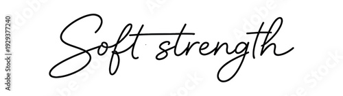 Clean modern monoline hand lettering of the phrase: Soft strength . Smooth single line strokes rounded ends subtle right slant and kerning high readability vector like crisp edges black ink