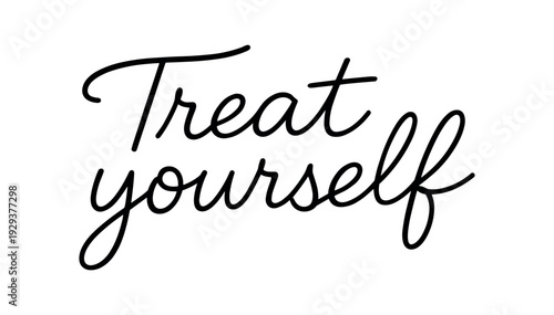 Clean modern monoline hand lettering of the phrase: Treat yourself . Smooth single line strokes rounded ends subtle right slant and kerning high readability vector like crisp edges black