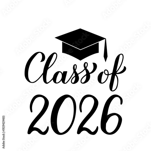 Class of 2026 lettering with graduation cap isolated on white. Congratulations to graduates typography poster.  Vector template for greeting card, banner, sticker, label, t-shirt, etc.