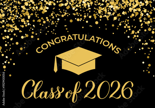 Class of 2026 banner. Gold confetti graduation party or prom decorations. Congratulations to graduates typography poster.  Vector illustration.