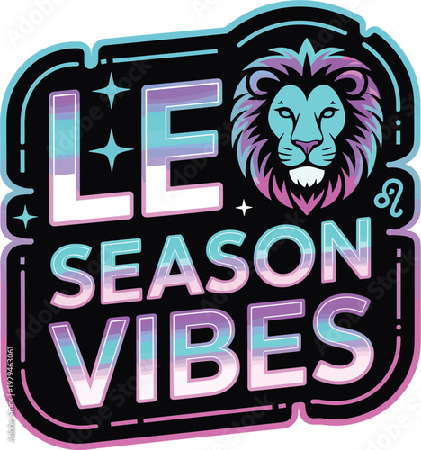 Leo Season Vibes Zodiac Sign with Lion Graphic for Print