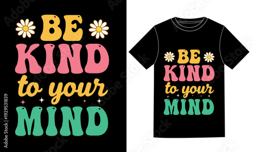 Retro Groovy Be Kind To Your Mind Typography T-shirt Design Vector