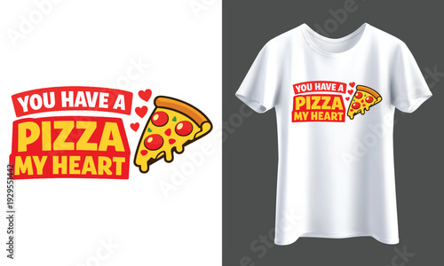 T- Shirt Design You Have a Pizza My Heart Retro Cartoon Slice - Funny Food Pun Valentine's Design Isolated  illustration, transparent background