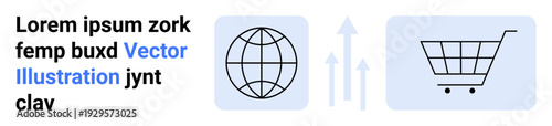E-Commerce, global trade, online shopping, market expansion, business strategy, data flow. Image of a globe, upward arrows and shopping cart. E-Commerce and global trade concepts in focus