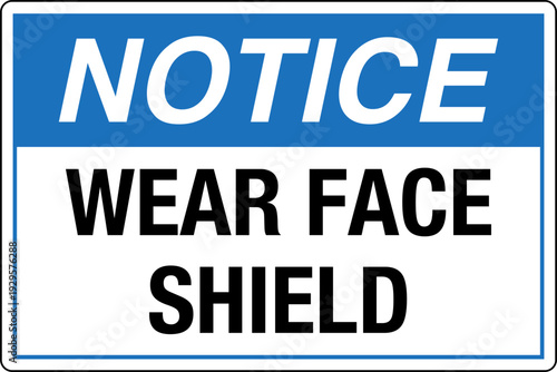 Safety Sign Notice Wear Face ...