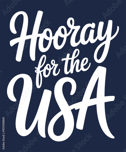 Hooray for usa script lettering graphic for american independence day and patriotic celebration