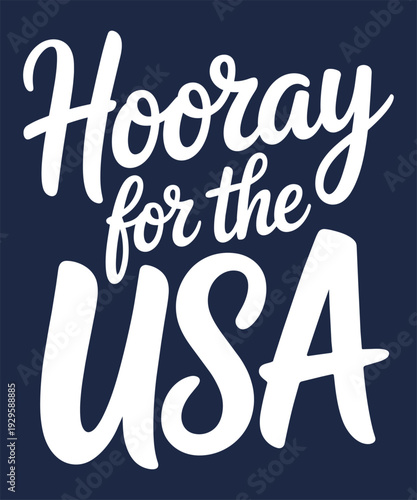 Hooray for usa patriotic typography design with white script lettering on dark navy background