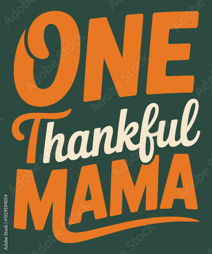 One thankful mama retro lettering with vintage autumn colors celebration illustration