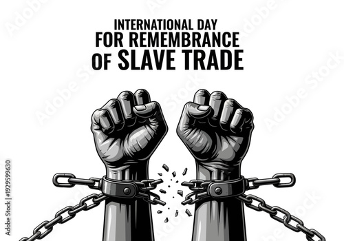 International day for remembrance of slave trade fists breaking chains