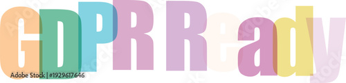 GDPR Ready Text with Overlapping Colorful Letters on White Background