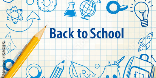 Back to school doodles and a yellow pencil on lined paper