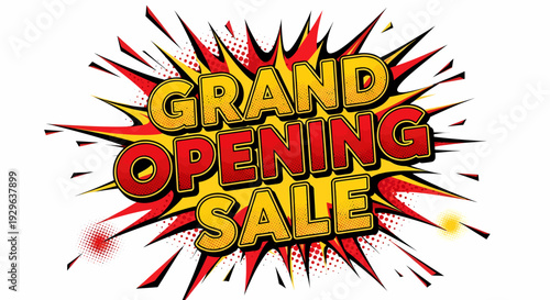 Grand opening sale event announcement with vibrant text and dynamic explosion graphics