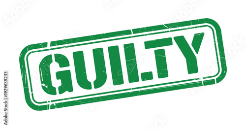 Green Guilty Stamp Seal Concept on White Background Legal Verdict Symbol