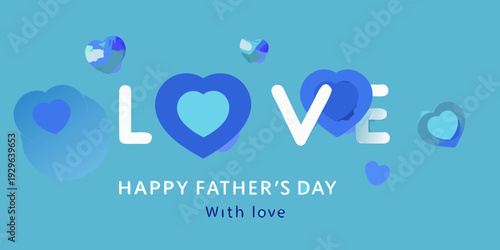 Blue hearts and the word love with a father s day greeting
