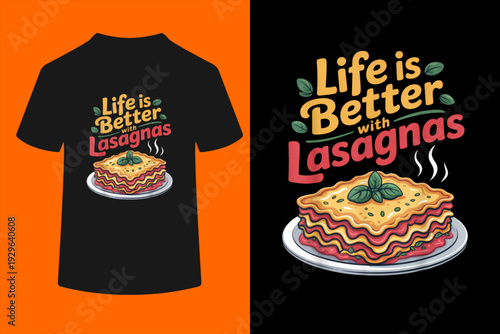 Life is Better with Lasagnas Food Lovers Casual Vibe T-Shirt
