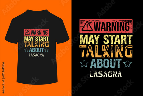 Warning May Start Talking About Lasagna Food Lovers Living  T-Shirt
