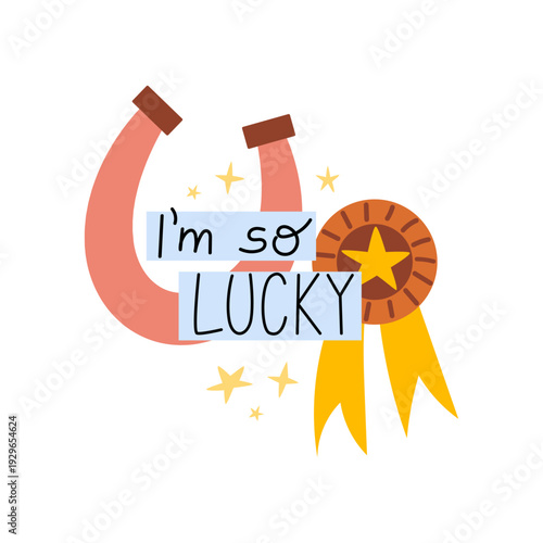 Horseshoe, award ribbon and handwritten lettering quote "I'm so lucky". Vector flat illustration on isolated background