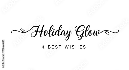 Holiday Glow Calligraphy Typography with Best Wishes Text