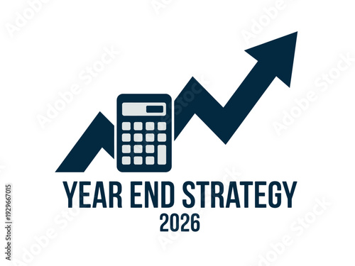 Year End Strategy 2026 Business Planning Financial Growth Concept with Calculator and Arrows