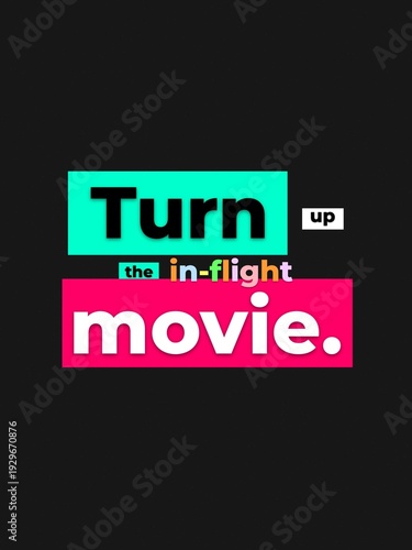 Foto Turn up the inflight movie Motivation Quote for travel leisure and adventure