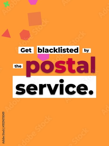 Disruptive Motivation Quote Get blacklisted by the postal service Business marketing unconventional success