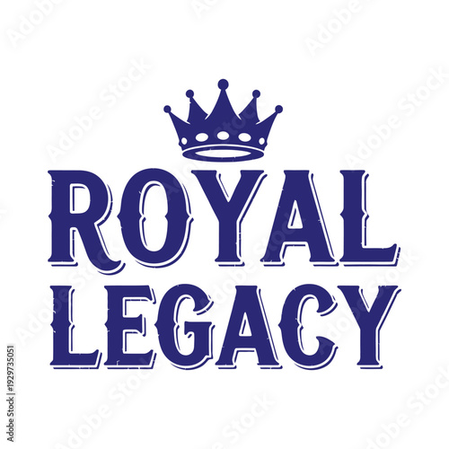Royal Legacy logo with crown symbol on white background tshirt design