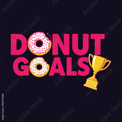 Donut goals concept with trophy and sweet treats tshirt design