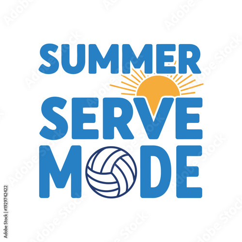 Summer volleyball graphic with serve mode text and sun tshirt design