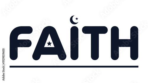 Emblem of Faith: The word Faith is emblazoned with a crescent moon and a star, symbolizing steadfast belief and devotion in a graphic presentation.