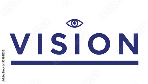 Visionary Insight: The word VISION is presented in an artistic design, it conveys a concept of strategic foresight and clear understanding with the added symbolic representation of an eye above.